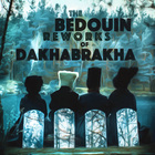 Dakhabrakha - The Bedouin Reworks Of Dakhabrakha