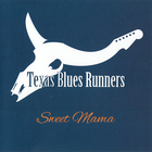 Texas Blues Runners - Sweet Mama