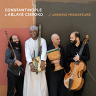 Constantinople - Jardins Migrateurs (With Ablaye Cissoko)