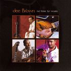 Dee Brown - No Time To Waste