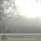 The Circular Ruins - We Leave Everything Behind