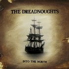 The Dreadnoughts - Into The North