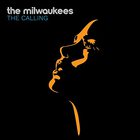 The Milwaukees - The Calling