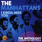 The Manhattans - I Kinda Miss You (The Anthology: Columbia Records 1973-87) CD2
