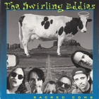The Swirling Eddies - Sacred Cows