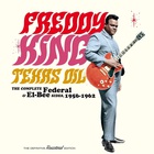 Freddy King - Texas Oil: The Complete Federal & El-Bee Sides 1956-1962 (Remastered) CD1