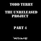 Todd Terry - The Unreleased Project Pt. 4