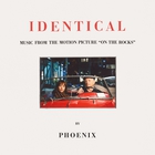 Phoenix - Identical (From The Motion Picture "On The Rocks") (CDS)