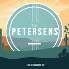 The Petersens - Live Sessions Vol. 3