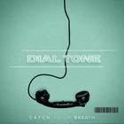Catch Your Breath - Dial Tone (CDS)