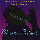 Jimmy Dawkins - Blues From Iceland (With Chicago Beau & "Blue Ice" Bragason)