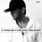 Nomy - A Dream For The Weaker
