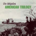 THE DELGADOS - American Trilogy (CDS)
