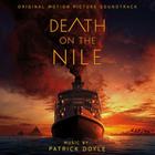 Patrick Doyle - Death On The Nile (Original Motion Picture Soundtrack)