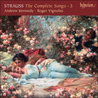 Richard Strauss - The Complete Songs Vol. 3 - Andrew Kennedy & Roger Vignoles