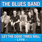 The Blues band - Let The Good Times Roll (Live)