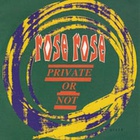 Rose Rose - Private Or Not (Vinyl)