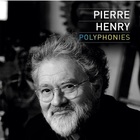 Pierre Henry - Polyphonies CD10