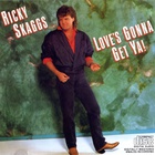Ricky Skaggs - Love's Gonna Get Ya!