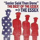 The Essex - Easier Said Than Done: The Best Of The Essex