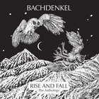 Bachdenkel - Rise And Fall: The Anthology CD1