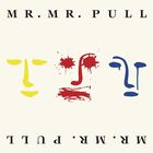 Mr. Mister - Pull (Expanded Edition)