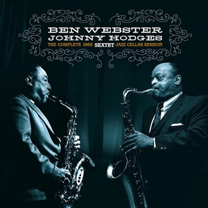 The Complete 1960 Sextet Jazz Cellar Session (With Johnny Hodges)