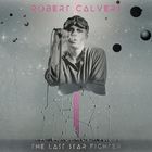 Robert Calvert - The Last Starfighter