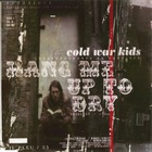 Cold War Kids - Hang Me Up To Dry (CDS)