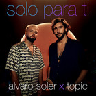 Alvaro Soler - Solo Para Ti (With Topic) (CDS)