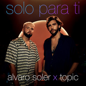 Solo Para Ti (With Topic) (CDS)
