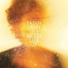Paddy Casey - The Secret Life Of