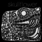 Skullflower - Kino I: Birthdeath