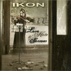 Ikon - Love, Hate And Sorrow CD1