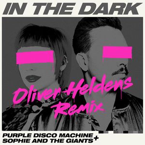 In The Dark (With Sophie & The Giants) (Oliver Heldens Remix) (CDS)