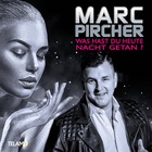 Marc Pircher - Was Hast Du Heute Nacht Getan? (CDS)