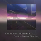 Alpha Wave Movement - Architexture Of Silence