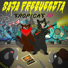 Baja Frequencia - Tropicat (EP)