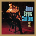 Jimmy Barnes - Soul Deep 30 (Deluxe Edition) CD1