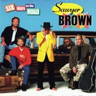 Sawyer Brown - Six Days On The Road