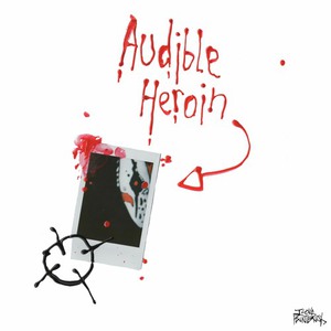 Audible Heroin
