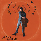 Jacob Miller - Around My Head