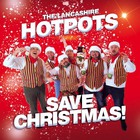 The Lancashire Hotpots - The Lancashire Hotpots Save Christmas