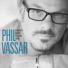 Phil Vassar - Don't Miss Your Life (CDS)
