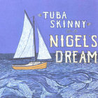 Tuba Skinny - Nigel's Dream