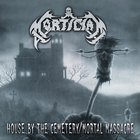 Mortician - House By The Cemetery / Mortal Massacre
