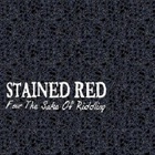 Stained Red - Four The Sake Of Riddling (Demo)