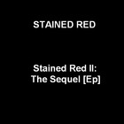 Stained Red - Stained Red II: The Sequel (EP)