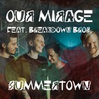 Our Mirage - Summertown (Feat. Breakdown Bros) (CDS)