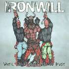Ironwill - Until My Boots Turn To Dust